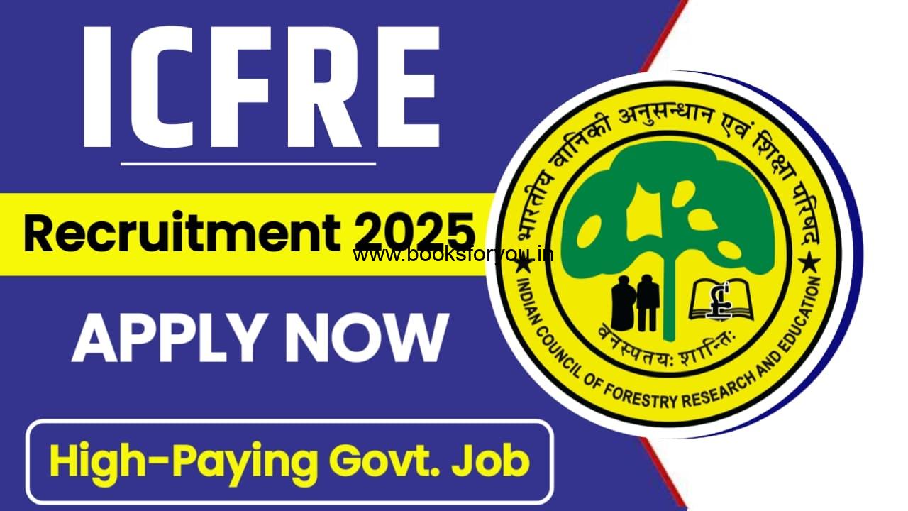 ICFRE Recruitment 2025